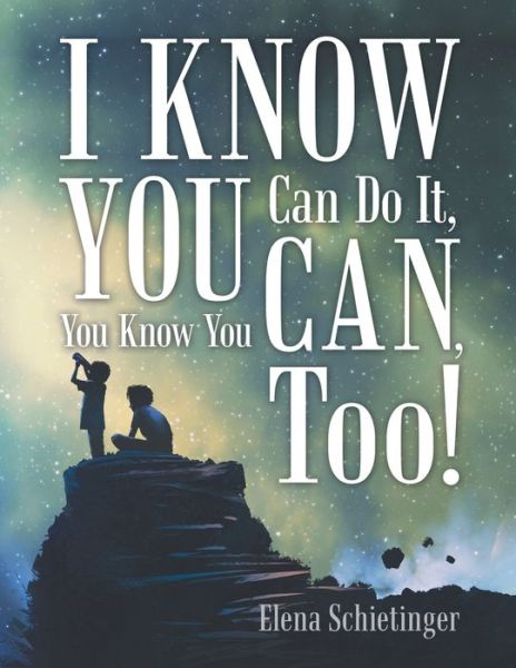 Cover for Elena Schietinger · I Know You Can Do It, You Know You Can, Too! (Book) (2020)