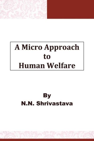 Cover for N. N. Shrivastava · A Micro Approach to Human Welfare (Paperback Book) (2014)