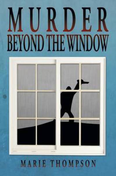 Cover for Marie Thompson · Murder Beyond the Window (Paperback Book) (2013)