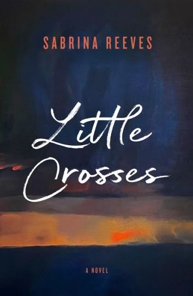 Cover for Sabrina Reeves · Little Crosses (Paperback Book) (2024)