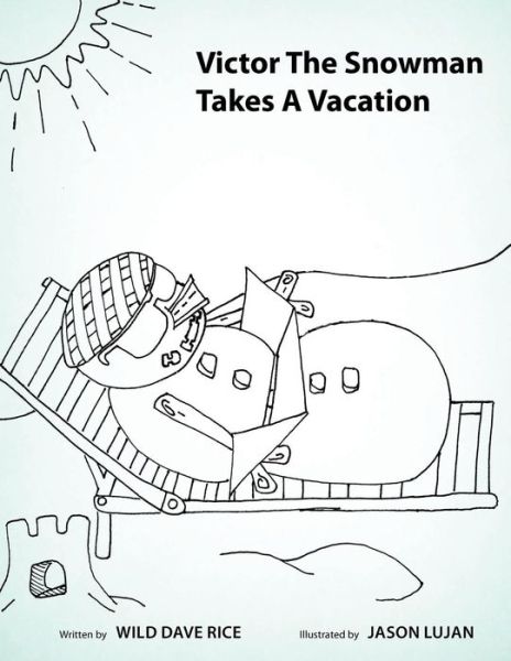 Cover for Wild Dave Rice · Victor the Snowman Takes a Vacation (Paperback Book) (2014)