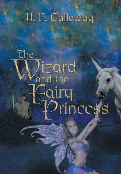 Cover for H F Galloway · The Wizard and the Fairy Princess (Gebundenes Buch) (2014)