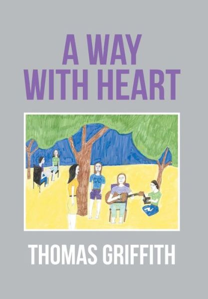 Cover for Thomas Griffith · A Way with Heart (Hardcover Book) (2014)