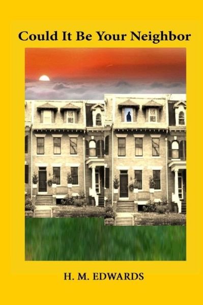 Cover for H M Edwards · Could It Be Your Neighbor (Paperback Book) (2014)