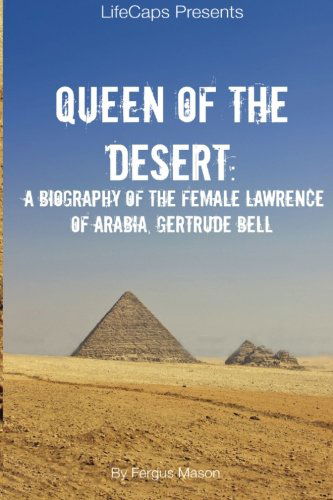 Cover for Lifecaps · Queen of the Desert: a Biography of the Female Lawrence of Arabia, Gertrude Bell (Lifecaps Presents) (Paperback Book) (2014)