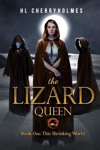 Cover for H L Cherryholmes · The Lizard Queen Book One: This Shrinking World (Taschenbuch) (2014)