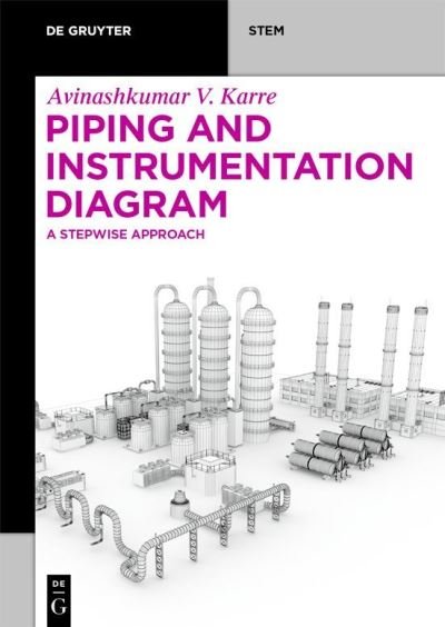 Cover for Avinashkumar Vinodkumar Karre · Piping and Instrumentation Diagram: A Stepwise Approach - De Gruyter STEM (Paperback Bog) (2023)