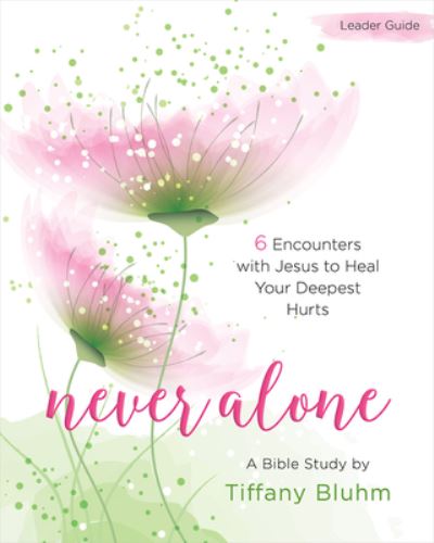 Cover for Tiffany Bluhm · Never Alone - Women's Bible Study Leader Guide (Paperback Book) (2018)