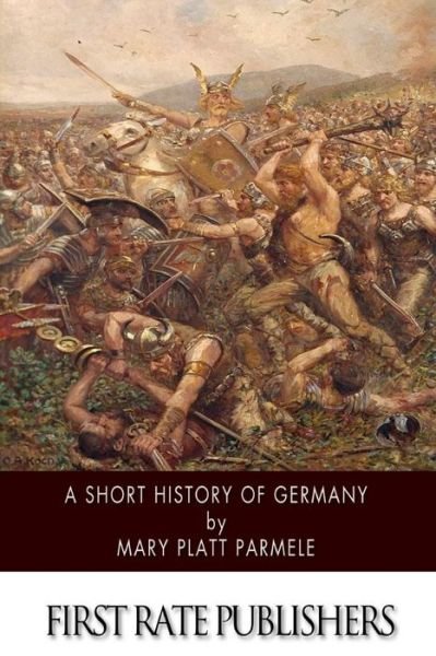 Cover for Mary Platt Parmele · A Short History of Germany (Paperback Book) (2014)