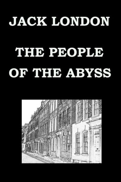 Cover for Jack London · THE PEOPLE OF THE ABYSS By JACK LONDON (Pocketbok) (2014)