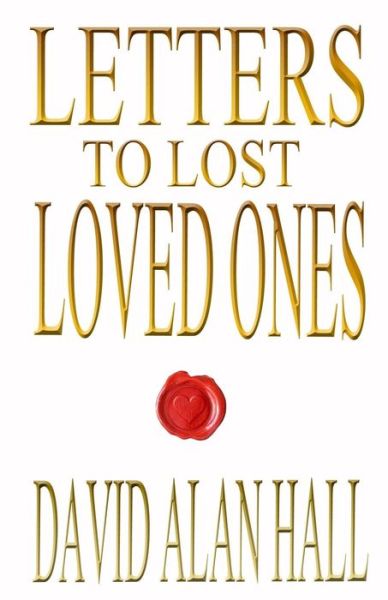 Cover for David Alan Hall · Letters to Lost Loved Ones (Paperback Book) (2014)