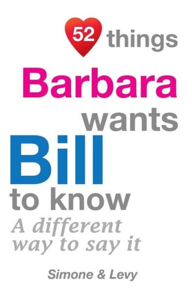 Cover for J L Leyva · 52 Things Barbara Wants Bill to Know: a Different Way to Say It (Paperback Book) (2014)