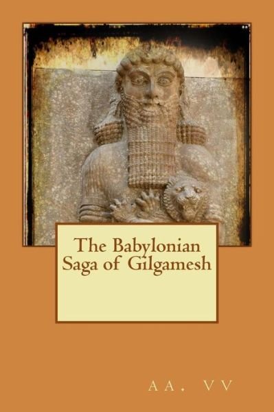 Cover for Aa Vv · The Babylonian Saga of Gilgamesh (Paperback Book) (2015)