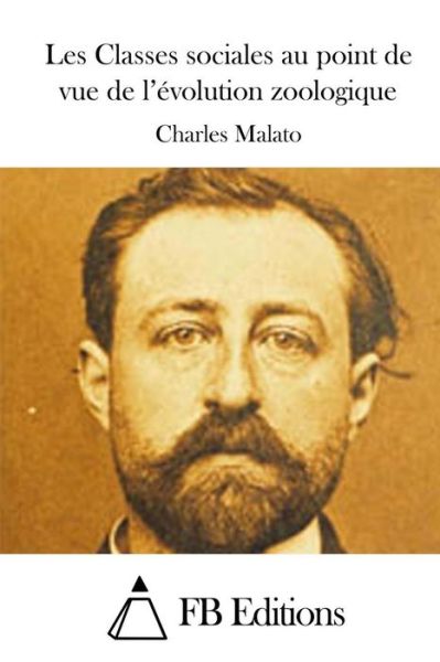 Cover for Charles Malato · Les Classes Sociales Au Point De Vue De L'evolution Zoologique (Paperback Book) (2015)