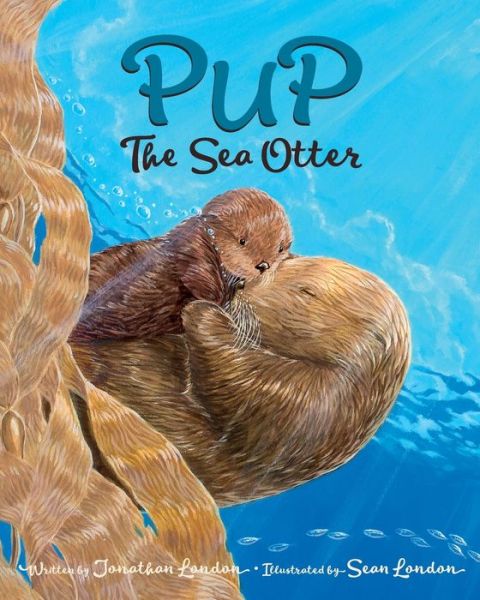 Cover for Jonathan London · Pup the Sea Otter (Paperback Book) (2019)