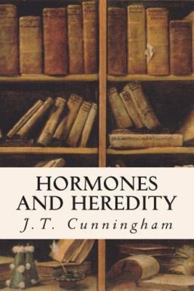 Cover for J T Cunningham · Hormones and Heredity (Taschenbuch) (2015)