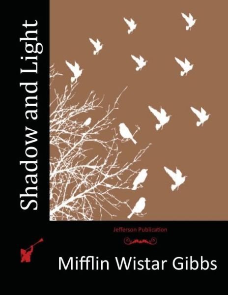 Cover for Mifflin Wistar Gibbs · Shadow and Light (Paperback Book) (2015)