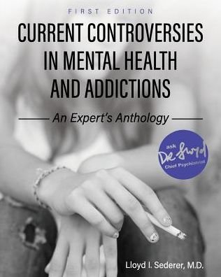Cover for Lloyd I. Sederer · Current Controversies in Mental Health and Addictions: An Expert's Anthology (Paperback Book) (2017)