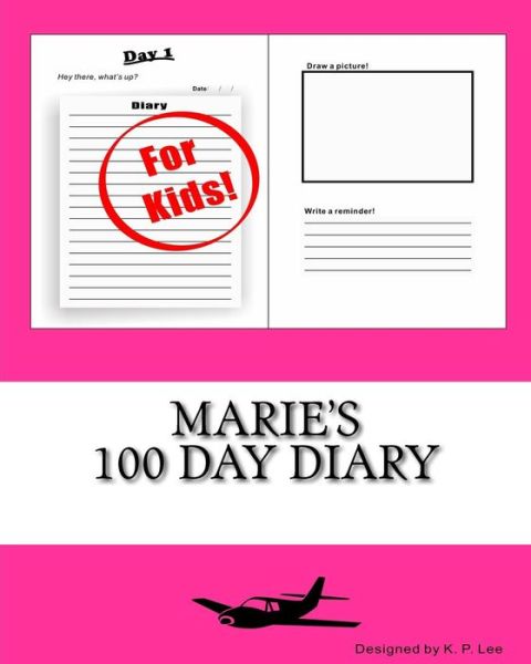 K P Lee · Marie's 100 Day Diary (Paperback Book) (2015)