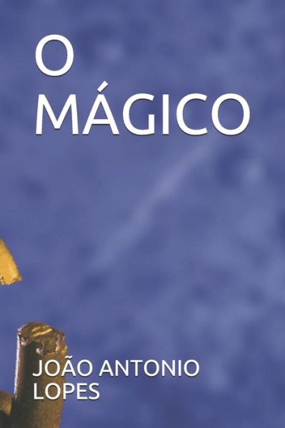 Cover for Joao Antonio Lopes Joao Da B Lopes Jr · O Magico (Paperback Book) (2017)