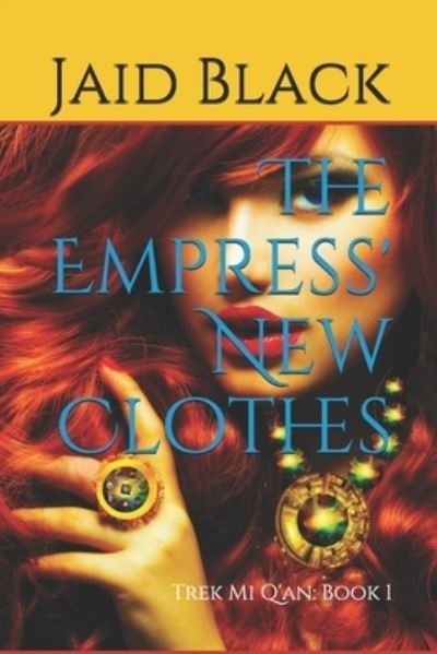 The Empress' New Clothes - Trek Mi Q'An - Jaid Black - Books - Independently Published - 9781520808840 - March 11, 2017