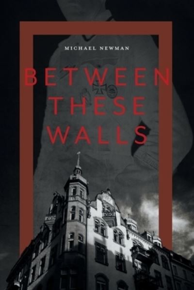 Cover for Michael Newman · Between These Walls (Paperback Book) (2020)