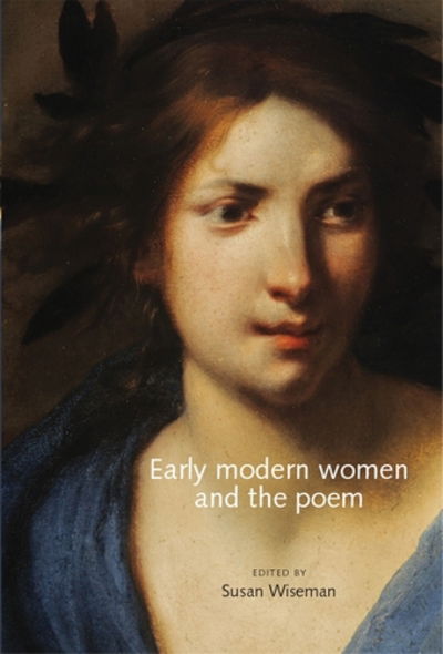 Cover for Susan Wiseman · Early Modern Women and the Poem (Paperback Book) (2017)