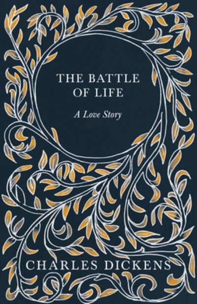 Cover for Charles Dickens · The Battle of Life - A Love Story (Innbunden bok) (2020)