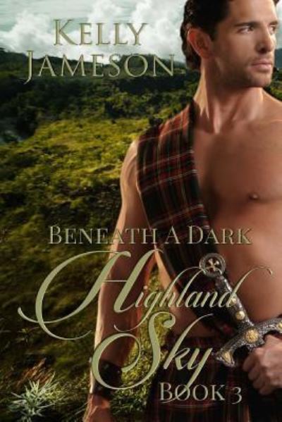 Cover for Kelly Jameson · Beneath a Dark Highland Sky (Paperback Book) (2016)