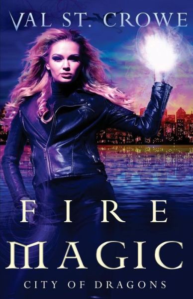 Cover for Val St Crowe · Fire Magic (Paperback Book) (2016)