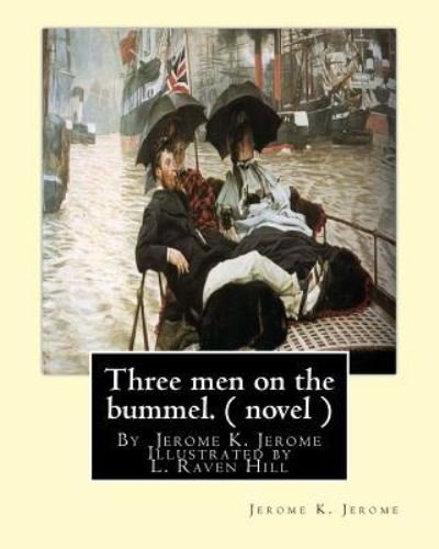 Cover for L Raven Hill · Three men on the bummel.By Jerome K. Jerome Illustrated by L. Raven Hill (Paperback Book) (2016)