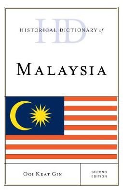 Cover for Ooi Keat Gin · Historical Dictionary of Malaysia - Historical Dictionaries of Asia, Oceania, and the Middle East (Hardcover bog) [Second edition] (2017)