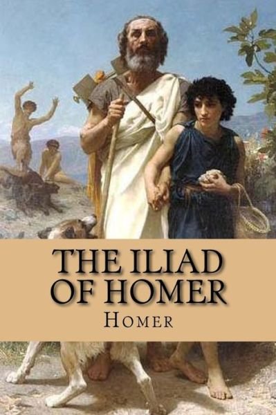 The Iliad of Homer - Homer - Bücher - Createspace Independent Publishing Platf - 9781539891840 - 2. November 2016