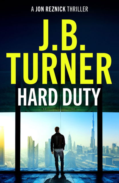 J. B. Turner · Hard Duty - A Jon Reznick Thriller (Paperback Book) (2024)