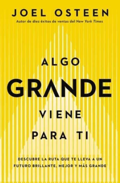 Cover for Joel Osteen · Algo Grande Viene Para Ti (Paperback Book) (2022)