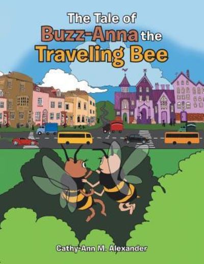 Cover for Cathy-Ann M. Alexander · The Tale of Buzz-Anna the Traveling Bee (Paperback Book) (2017)