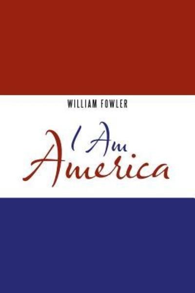 Cover for William Fowler · I Am America (Pocketbok) (2018)