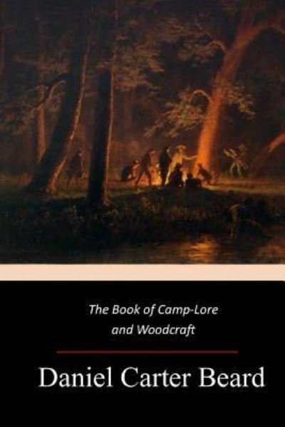 Cover for Daniel Carter Beard · The Book of Camp-Lore and Woodcraft (Paperback Book) (2017)
