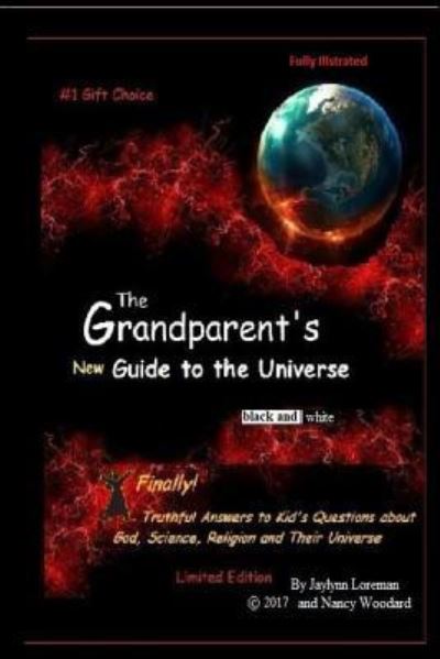 Cover for Jaylynn Loreman · The Grandparent's New Guide to the Universe (Black and White) (Paperback Book) (2017)