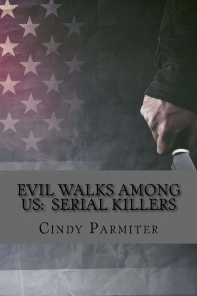 Cover for Cindy Parmiter · Evil Walks Among Us (Paperback Book) (2017)