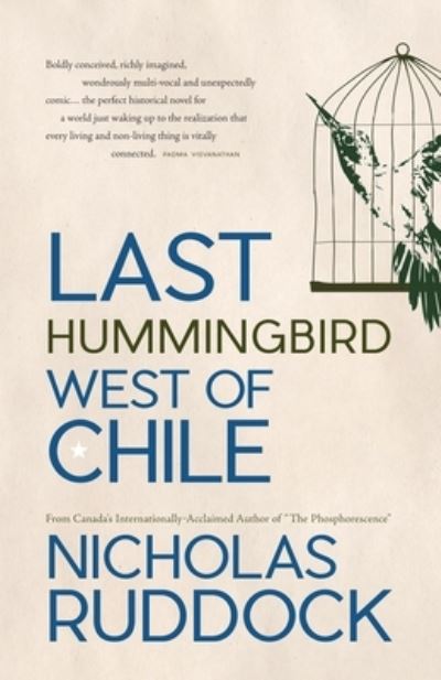 Last Hummingbird West of Chile - Nicholas Ruddock - Książki - Breakwater Books - 9781550818840 - 15 czerwca 2021