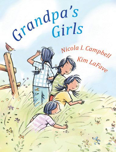 Cover for Nicola Campbell · Grandpa's Girls (Hardcover Book) (2011)