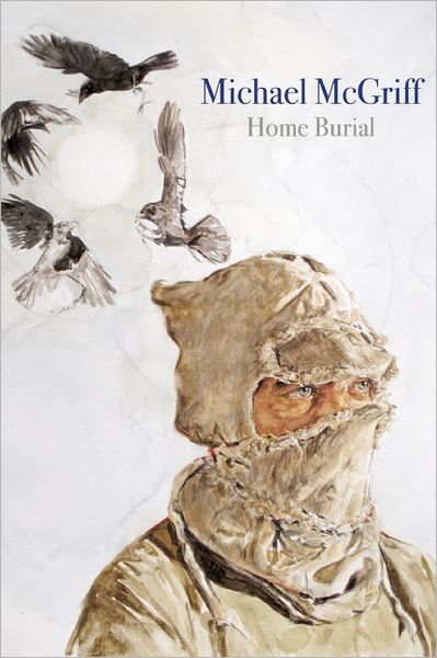 Cover for Michael McGriff · Home Burial (Paperback Book) [First edition] (2012)