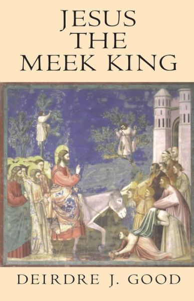 Cover for Deirdre J. Good · Jesus the Meek King (Paperback Book) (1999)