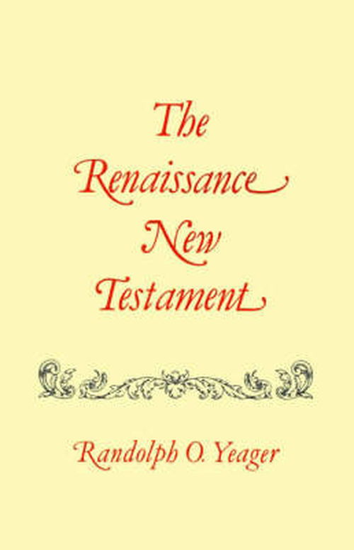 Cover for Dr. Randolph Yeager · Renaissance New Testament, The: John 13:31-20:18, Mark 14:22-16:13, Luke 22:24-24:33 (Paperback Book) (1982)