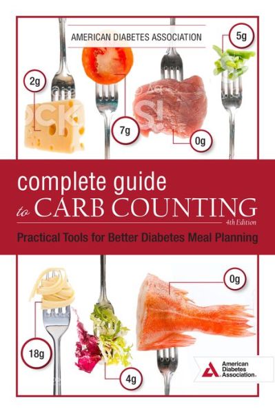 Cover for American Diabetes Association · The Complete Guide to Carb Counting, 4th Edition: Practical Tools for Better Diabetes Meal Planning (Paperback Book) [Fourth edition] (2019)