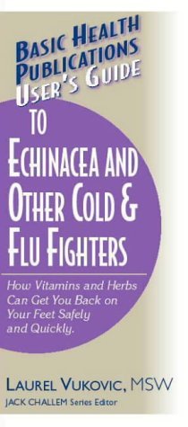 Cover for Laurel Vukovic · User'S Guide to Echinacea and Other Cold and Flu Fighters (Pocketbok) (2004)