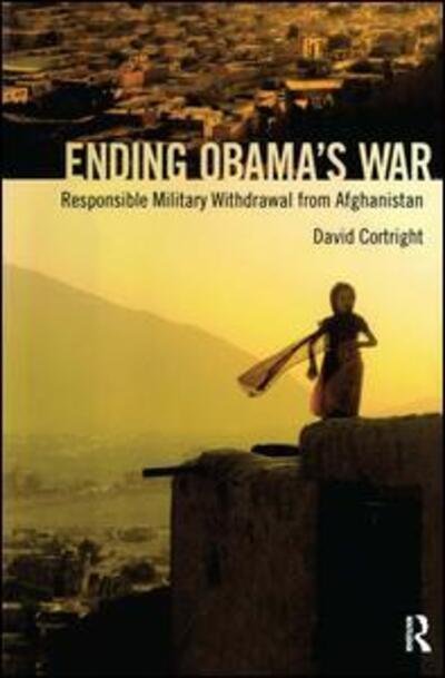 Cover for David Cortright · Ending Obama's War: Responsible Military Withdrawal from Afghanistan (Hardcover Book) (2011)