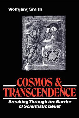 Cover for Wolfgang Smith · Cosmos and Transcendence: Breaking Through the Barrier of Scientistic Belief (Hardcover Book) (2008)