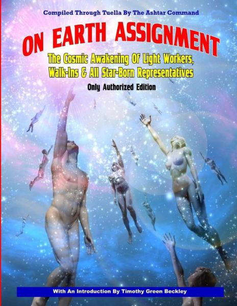 Cover for The Ashtar Command · On Earth Assignment: the Cosmic Awakening of Light Workers, Walk-ins &amp; All Star: Updated - Only Authorized Edition (Taschenbuch) (2014)